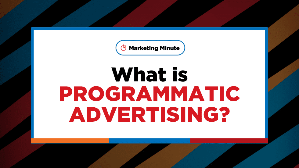 MArketing Minute - Programmatic Advertising - Blog Header